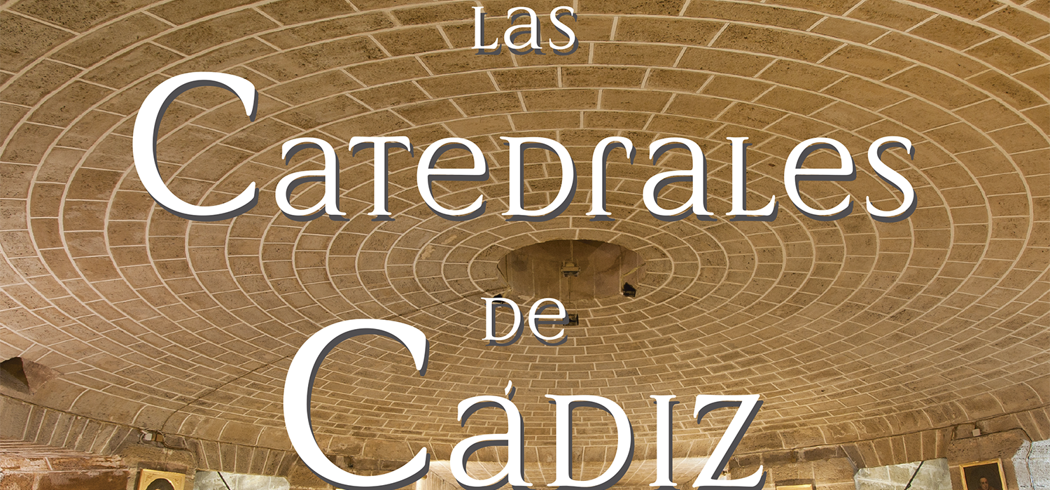 I Jornadas sobre Las Catedrales de Cádiz