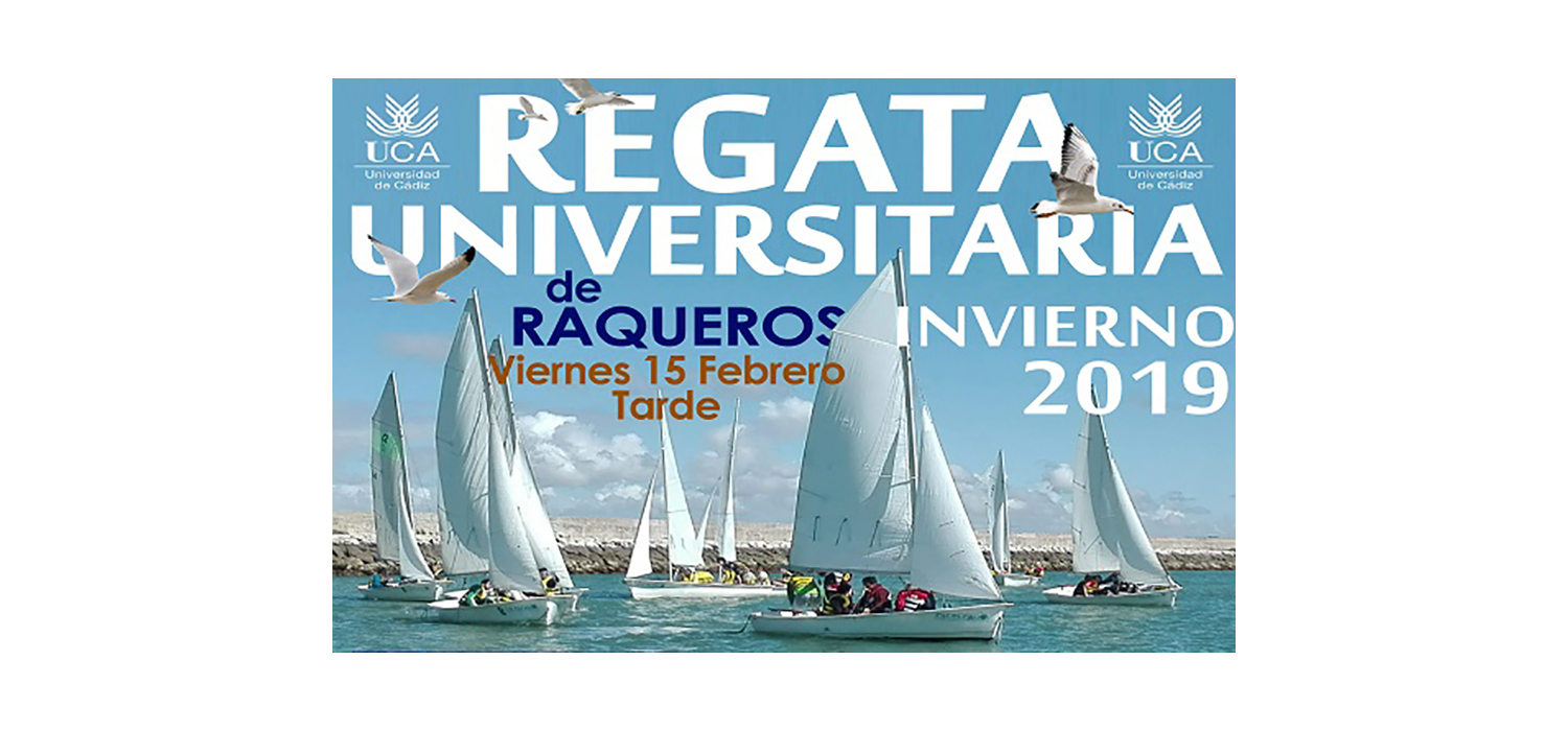 La UCA celebra la Regata Universitaria de Invierno 2019 de Raqueros