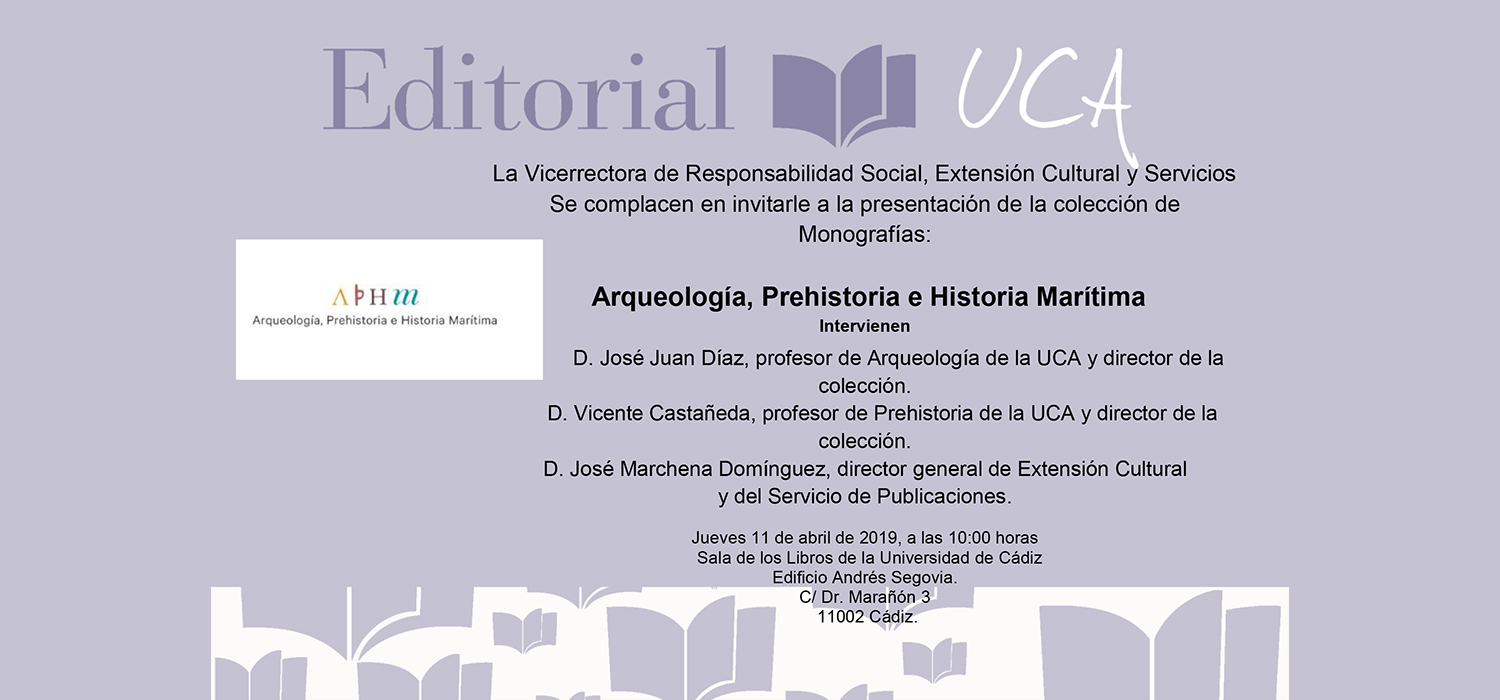 El sello Editorial UCA presenta ‘Monografías Arqueología, Prehistoria e Historia Marítima’
