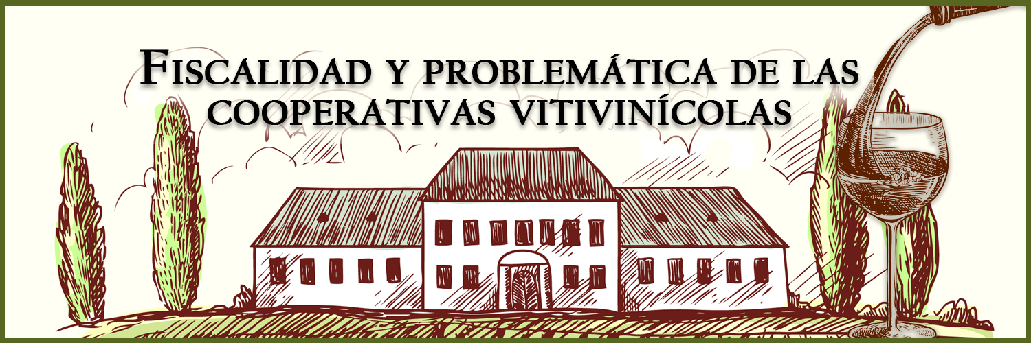 Fiscalidad y Problemática de las Cooperativas Vitivinícolas