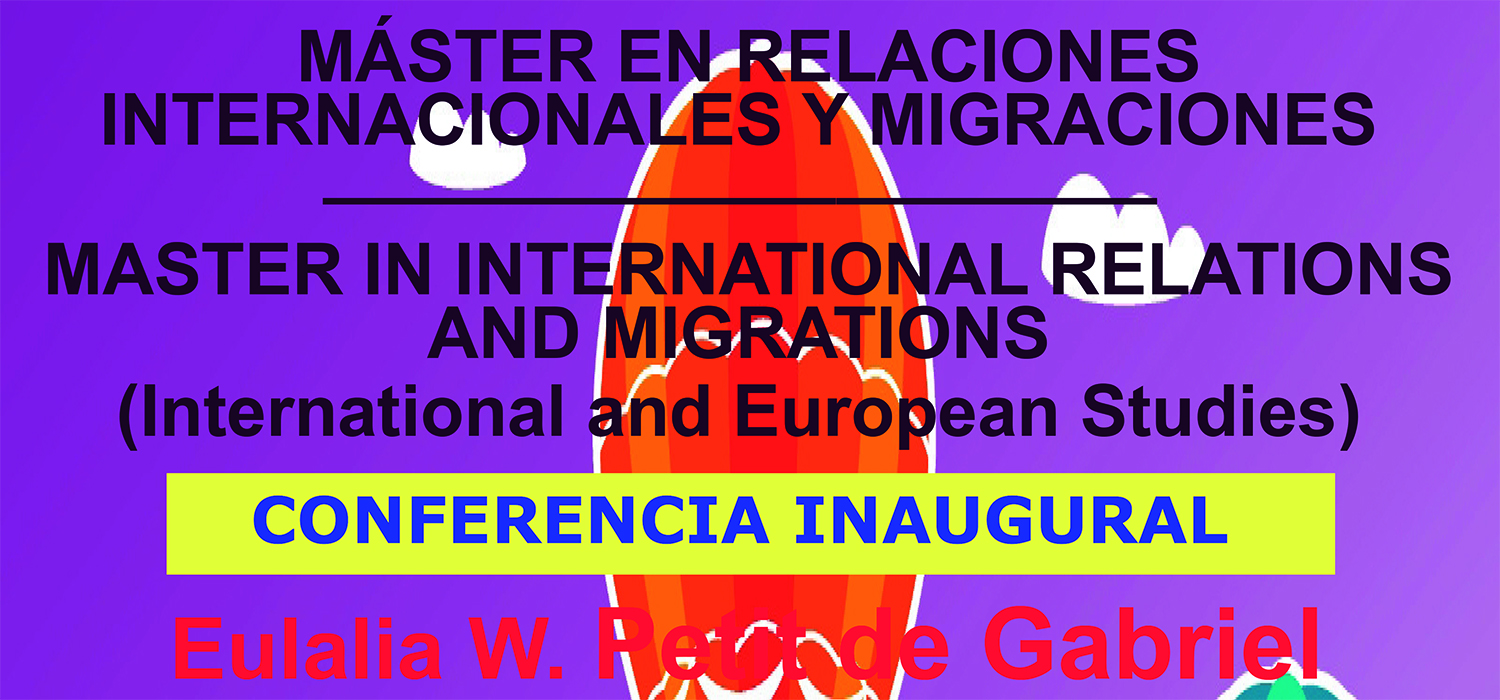 Inauguración del Máster en Relaciones Internacionales y Migraciones / Master in International Relations and Migrations (International and European Studies)