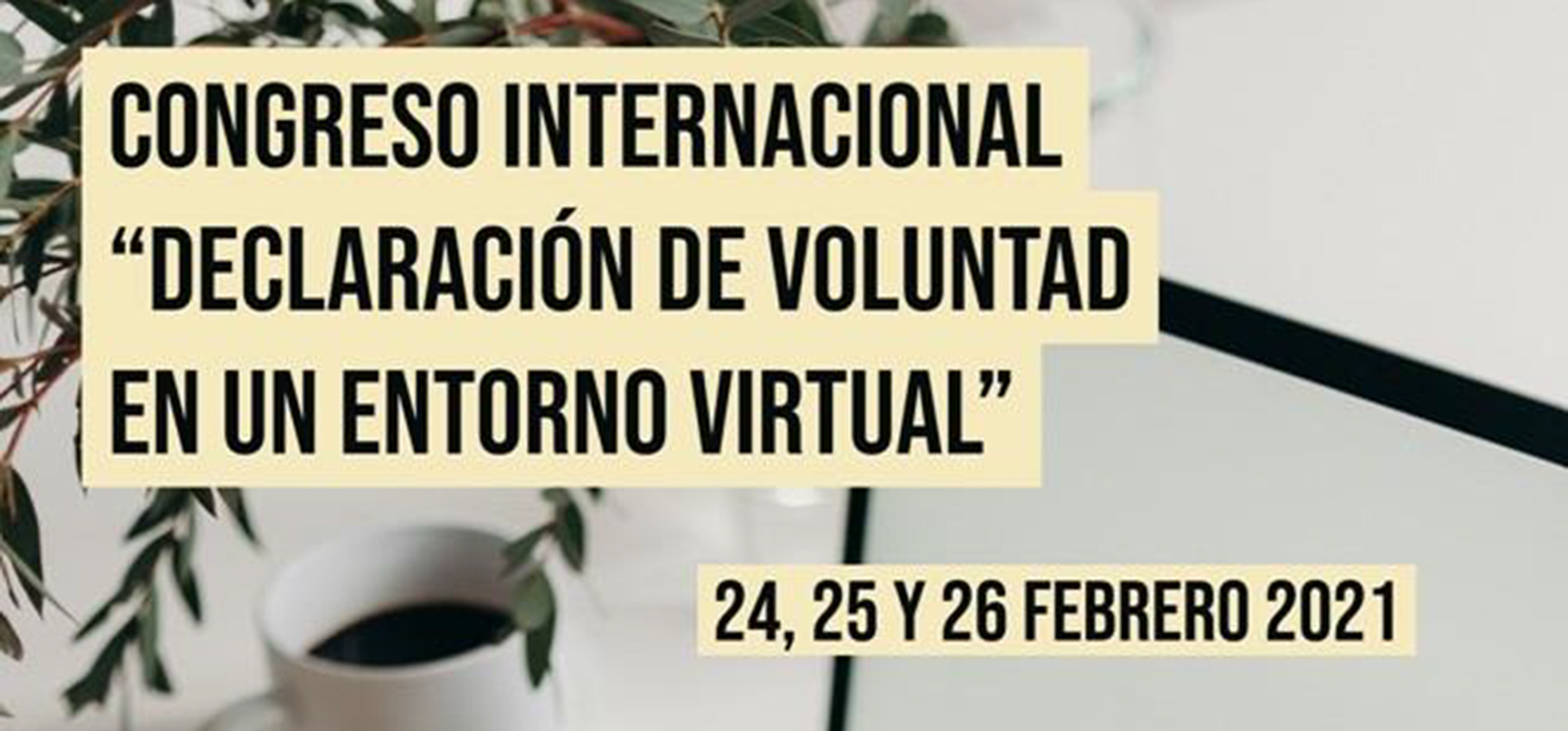 Congreso Internacional “Declaración de Voluntad en un entorno virtual”