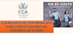 La UCA acoge la celebración de las II Jornadas de Información para Orientadores de los Centros de...