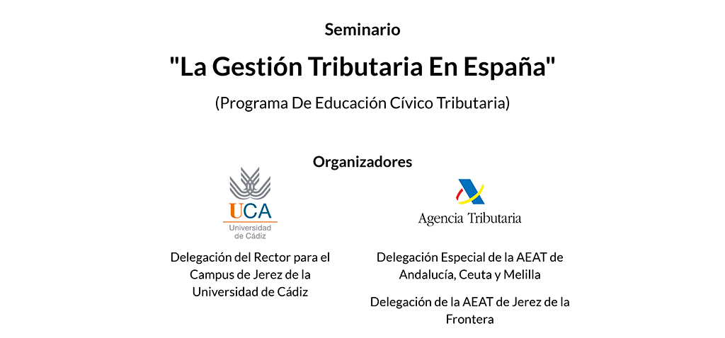 El seminario ‘La Gestión Tributaria en España’ se inaugura esta tarde en el Campus de Jerez